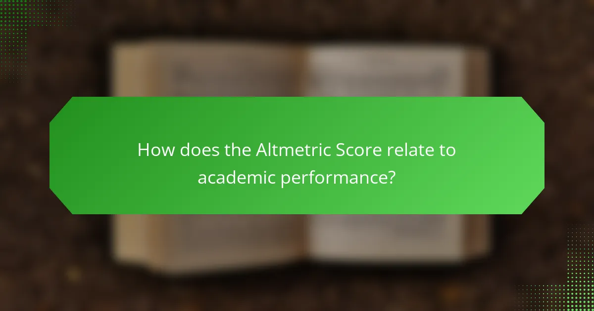 How does the Altmetric Score relate to academic performance?