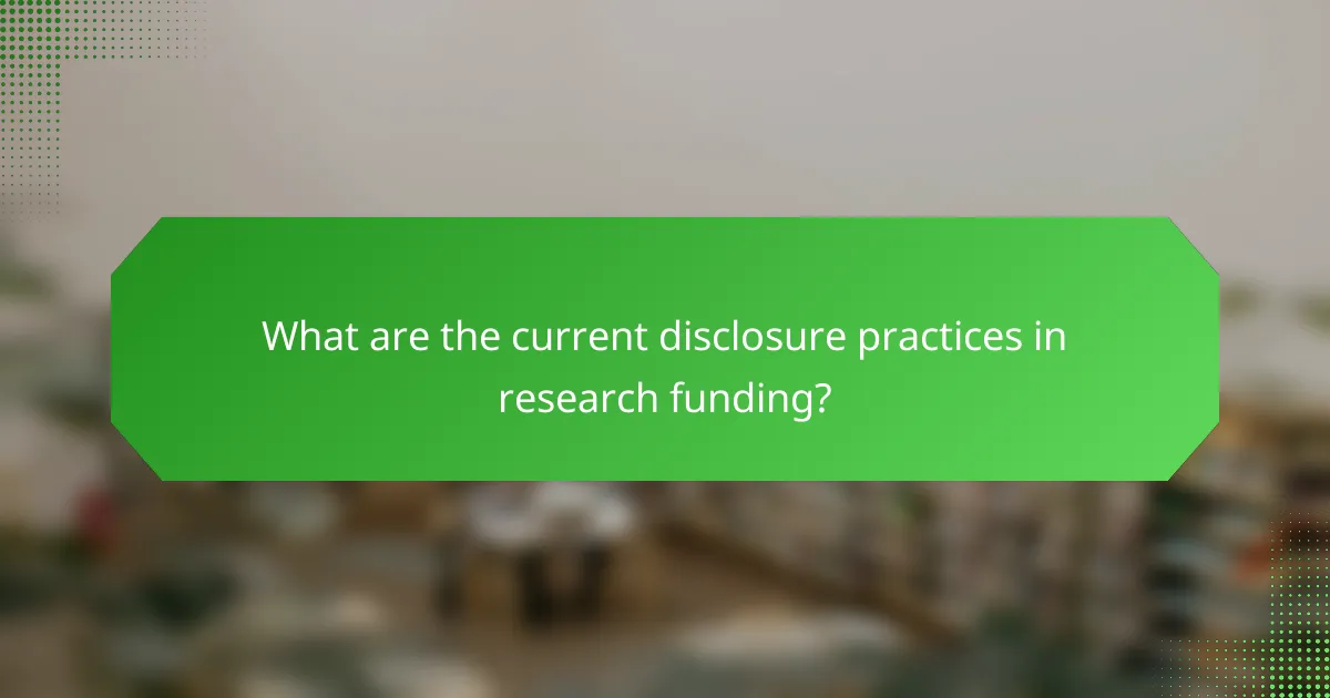 What are the current disclosure practices in research funding?