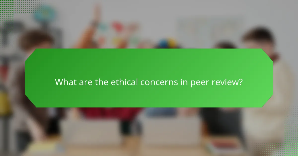 What are the ethical concerns in peer review?