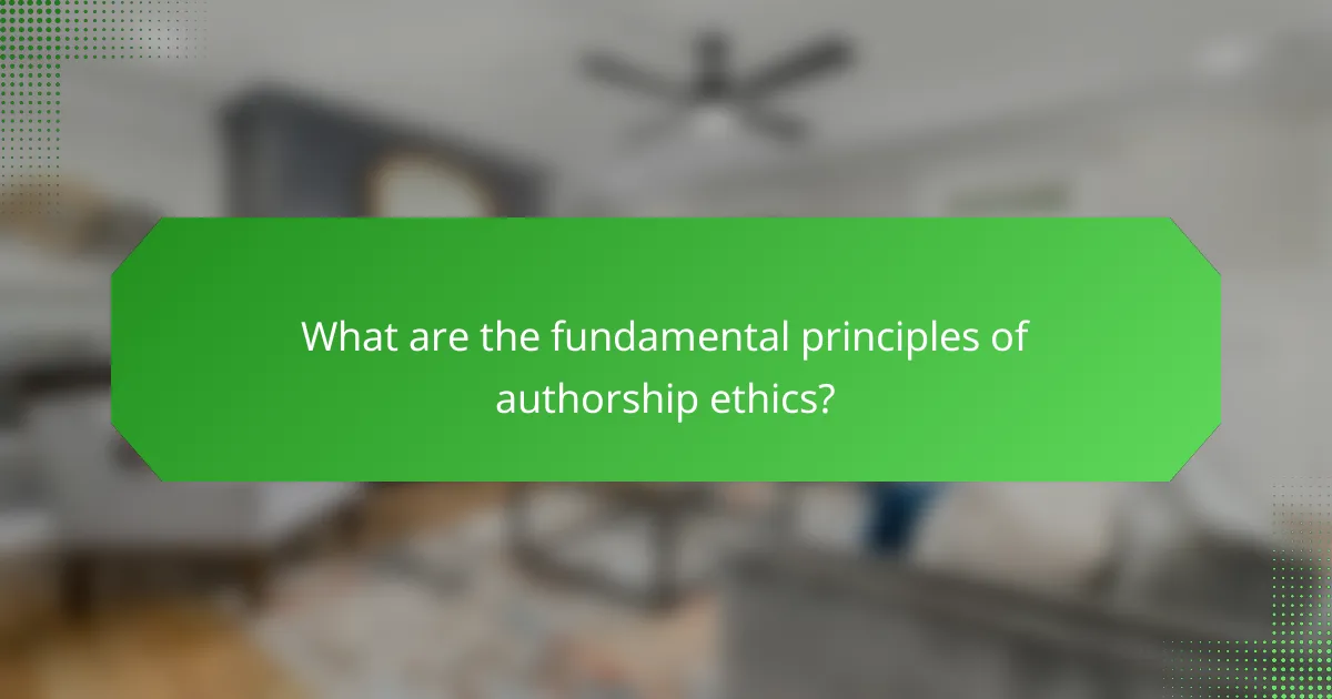 What are the fundamental principles of authorship ethics?