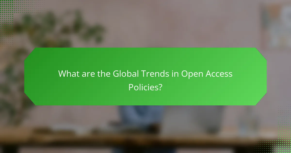 What are the Global Trends in Open Access Policies?