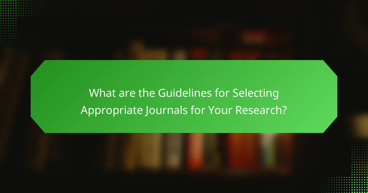 What are the Guidelines for Selecting Appropriate Journals for Your Research?