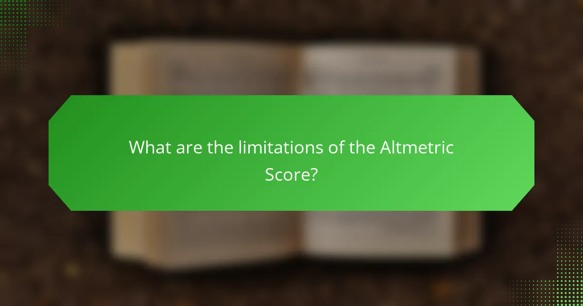 What are the limitations of the Altmetric Score?