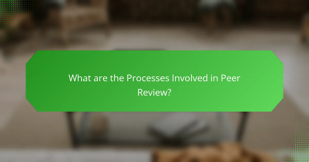 What are the Processes Involved in Peer Review?