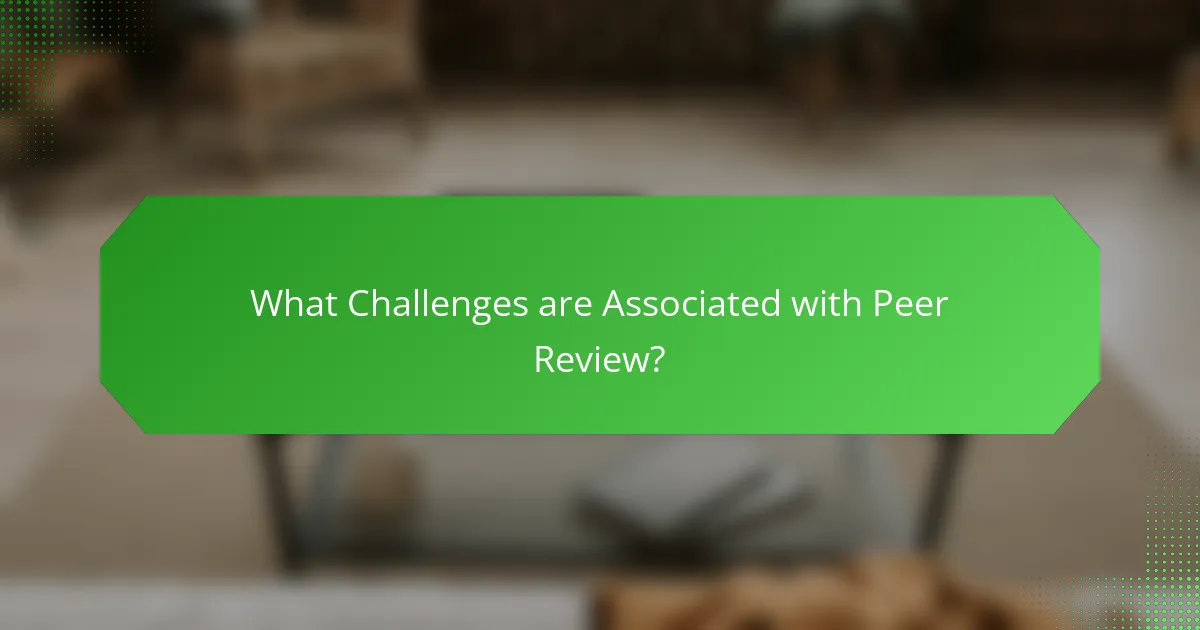 What Challenges are Associated with Peer Review?