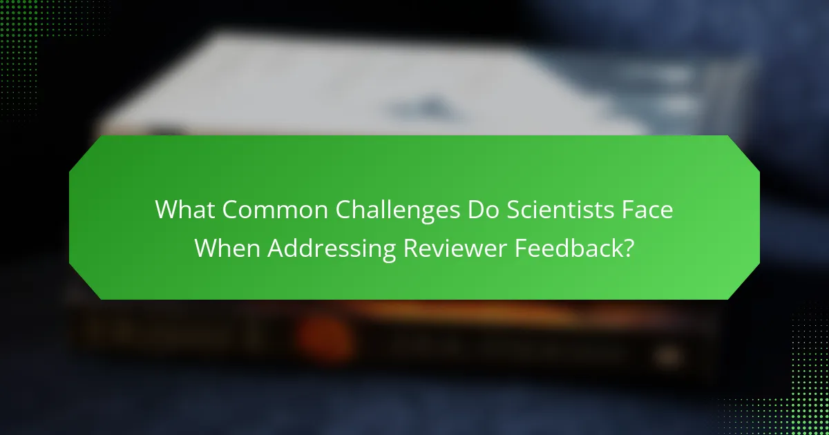 What Common Challenges Do Scientists Face When Addressing Reviewer Feedback?