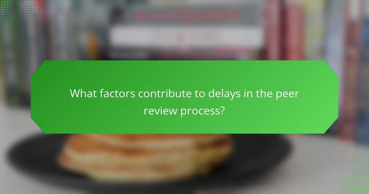 What factors contribute to delays in the peer review process?