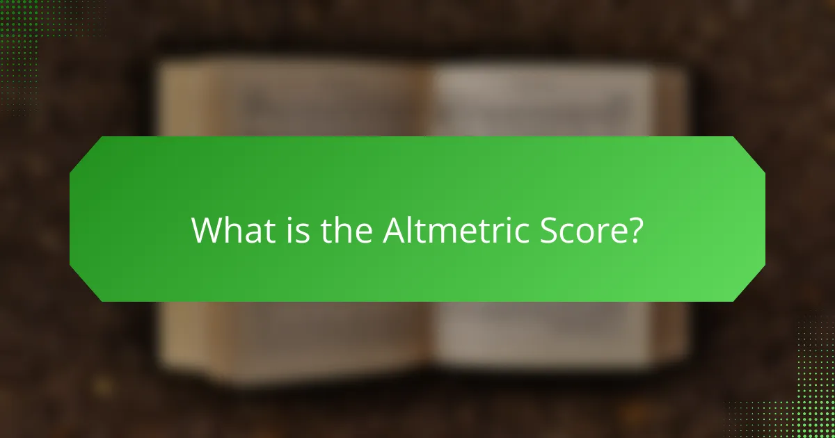 What is the Altmetric Score?
