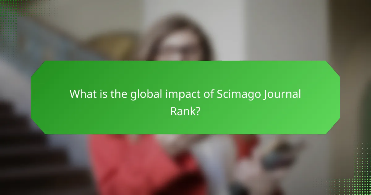 What is the global impact of Scimago Journal Rank?