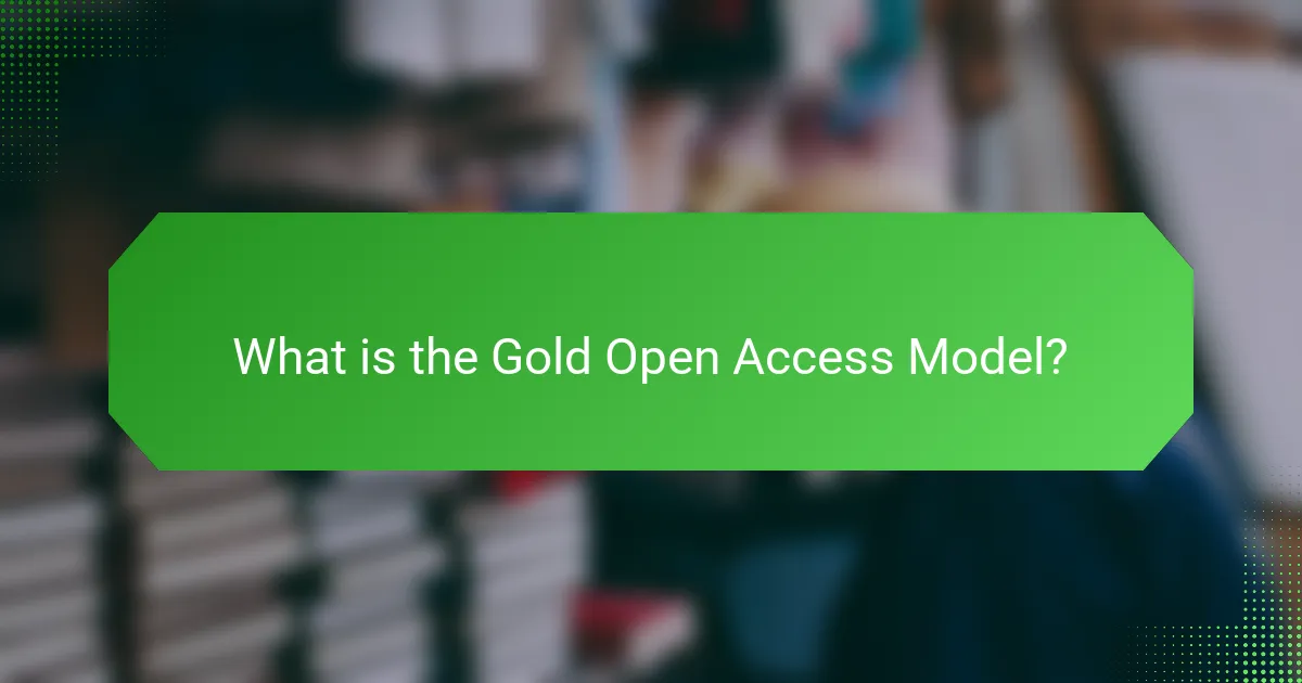 What is the Gold Open Access Model?