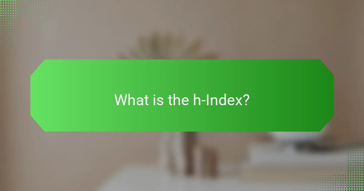 What is the h-Index?