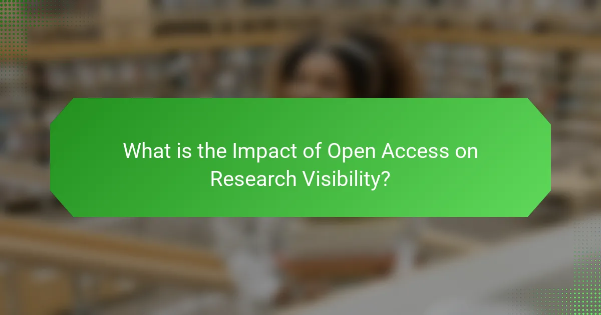 What is the Impact of Open Access on Research Visibility?