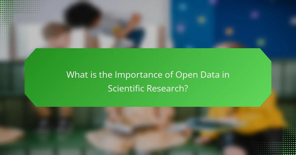 What is the Importance of Open Data in Scientific Research?