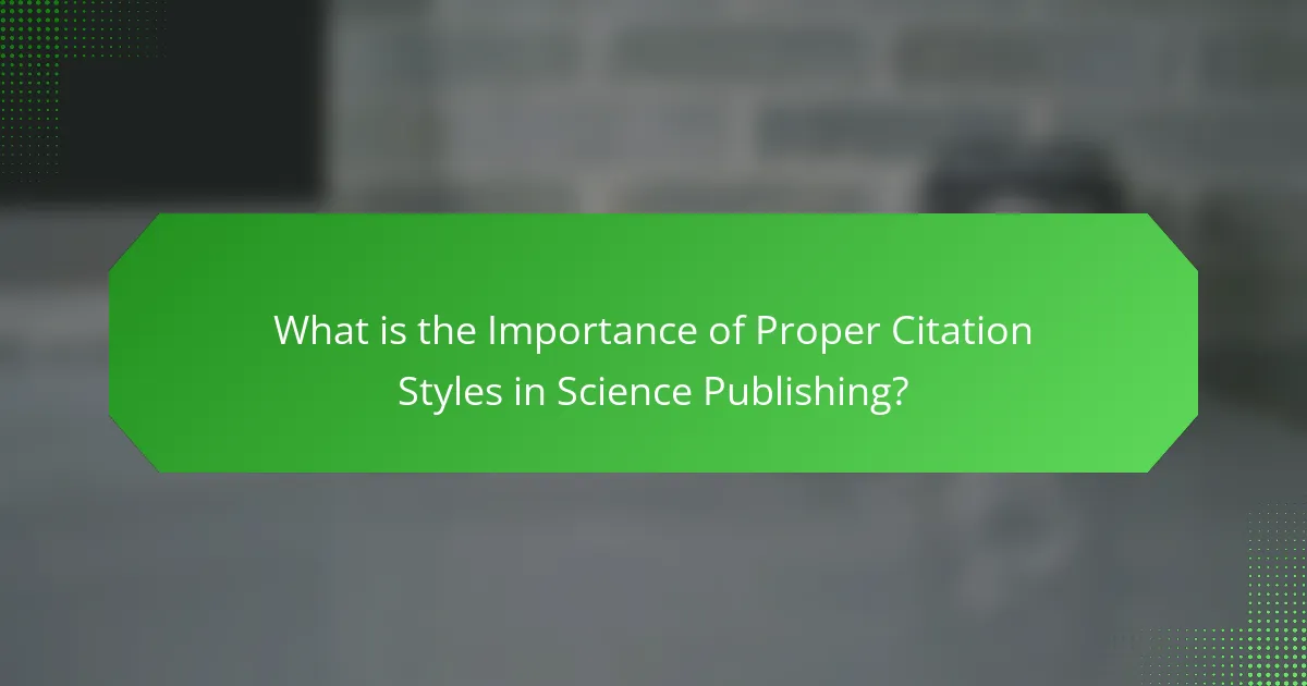 What is the Importance of Proper Citation Styles in Science Publishing?