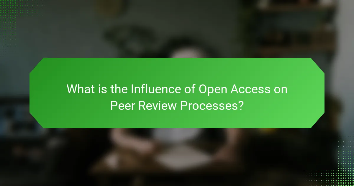 What is the Influence of Open Access on Peer Review Processes?