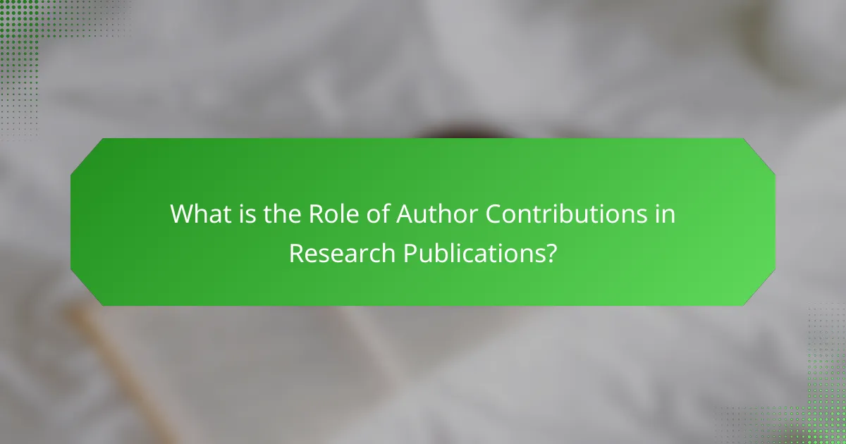 What is the Role of Author Contributions in Research Publications?