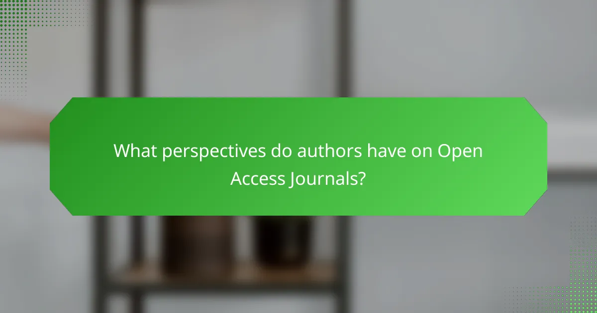 What perspectives do authors have on Open Access Journals?