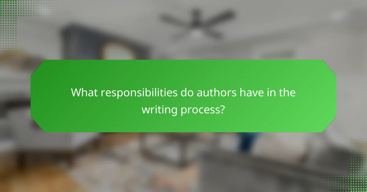 What responsibilities do authors have in the writing process?