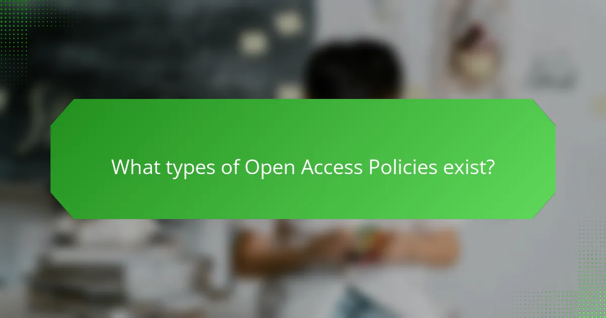 What types of Open Access Policies exist?