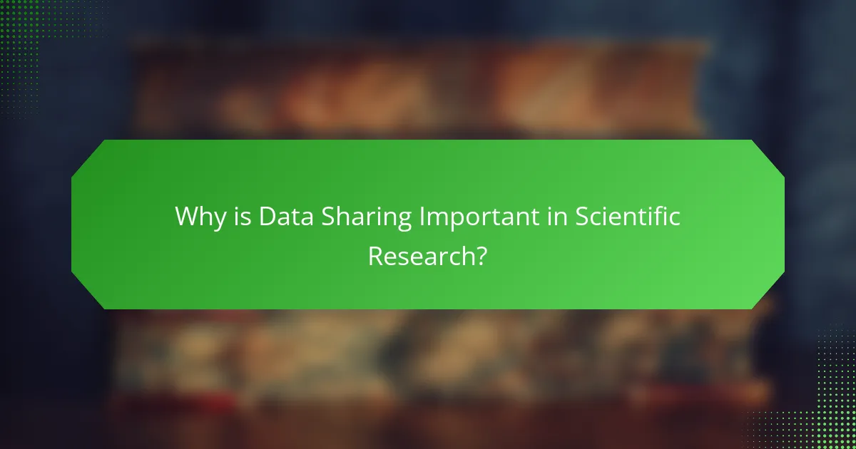 Why is Data Sharing Important in Scientific Research?